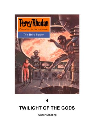 [Perry Rhodan 04] • Twilight of the Gods